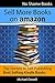 Sell More Books on Amazon: Top Secrets to Self Publishing Best Selling Kindle Books