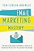 Email Marketing Mastery: The Step-By-Step System for Building an Email List of Raving Fans Who Buy From You and Share Your Message