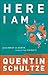 Here I Am () by Quentin J. Schultze