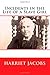 Incidents in the Life of a Slave Girl by Harriet Ann Jacobs Incidents in the Life of a Slave Girl by Harriet Ann Jacobs