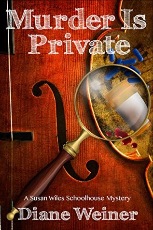Murder is Private (Susan Wiles Schoolhouse Mystery, #4)