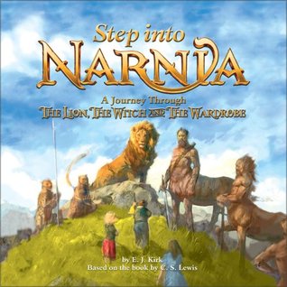 Step into Narnia: A Journey Through The Lion, the Witch and the Wardrobe (The Chronicles of Narnia)