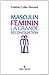 Masculin-Féminin : La grande réconciliation (French Edition)