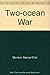 The Two-Ocean War-A Short History of the United States Navy in the Second World War