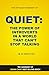 Quiet: The Power of Introverts in a World That Can't Stop Talking (Book Summary)