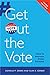 Get Out the Vote: How to In...