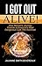 I Got Out Alive!: One Woman's Journey Outside of America's Most Dangerous Cult, The Illuminati
