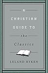 A Christian Guide to the Classics Book cover for A Christian Guide to the Classics