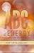 The ABC's of Energy An easy guide to what you feel but can't see Second Edition