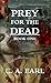 Prey for the Dead: Book One