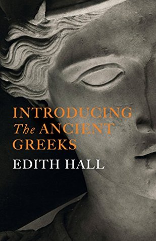 Introducing the Ancient Greeks: Ten Ways They Shaped the Modern World
