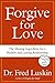 Forgive for Love: The Missi...