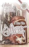 A Man Who Starts by Stefani Wilder