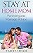 Parenting: Parenting Success: Love Your Family and Children: The Stay-At-Home Mom Edition (Motherhood, Relationship Advice for Women, Relationship Rescue, ... Relationship Help, Marriage Help, Rules)