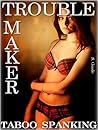 Trouble Maker: Taboo Spanking Trouble Maker: Taboo Spanking
