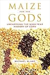Maize for the Gods: Unearthing the 9,000-Year History of Corn Book cover for Maize for the Gods: Unearthing the 9,000-Year History of Corn