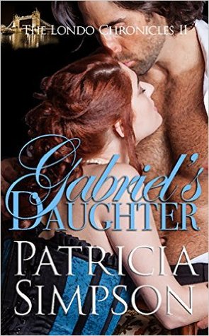 Gabriel's Daughter (Londo Chronicles Book 2)