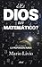 ¿Es Dios un matemático? by Mario Livio