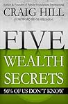 Five Wealth Secrets 96% of Us Don't Know by Craig Hill