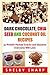 Dark Chocolate, Chia Seed and Coconut Oil Recipes: 32 Protein Packed Snacks and Desserts Everyone Will Love (Chia Seed Recipes Book 1)