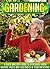 Gardening: A Quick And Easy Guide To Efficiently Grow Organic Fruits And Vegetables In Your Backyard! (Organic garden for beginners, Herb gardening, Urban ... Fruit gardening, Vegetable gardens)