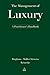 The Management of Luxury: A Practitioner’s Handbook