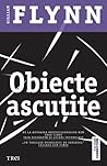 Obiecte ascuţite by Gillian Flynn