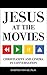Jesus at the Movies by Harper Cossar