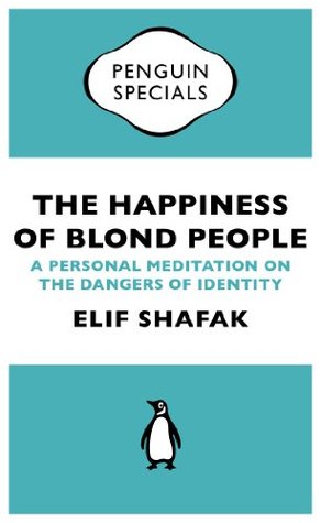 The Happiness of Blond People: A Personal Meditation on the Dangers of Identity (Kindle Edition)