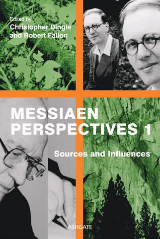 Messiaen Perspectives 1: Sources and Influences (Hardcover)