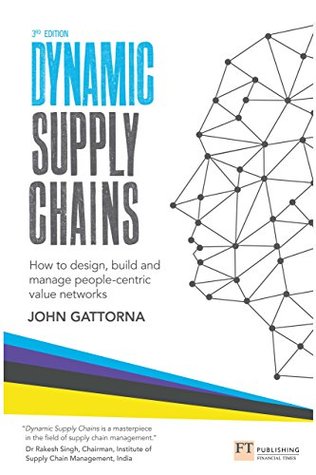 Dynamic Supply Chains: How to design, build and manage people-centric value networks (Kindle Edition)