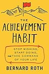 Book cover for The Achievement Habit: Stop Wishing, Start Doing, and Take Command of Your Life