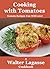 Cooking with Tomatoes: Tomato Recipes You Will Love! (Walter Lagasse Cookbook Series)