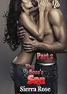 The Boss's Son - Part 2 by Sierra Rose The Boss's Son - Part 2 by Sierra Rose