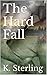 The Hard Fall