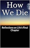 How We Die: Refle...