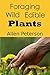 Foraging: A Guide to Wild Edible Plants