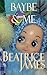 Baybe & Me by Beatrice James