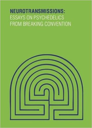 Neurotransmissions: Essays on Psychedelics from Breaking Convention