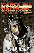 Carolina Daemonic: Confederate Shadows