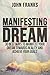 Manifesting Your Dream: 30 Best Ways to Manifest Your Dream Towards Reality and Achieve Your Goals