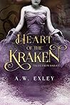 Heart of the Kraken by A.W. Exley