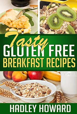 Tasty Gluten Free Breakfast Recipes (Kindle Edition)