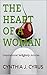 The Heart Of A Woman: Inspi...