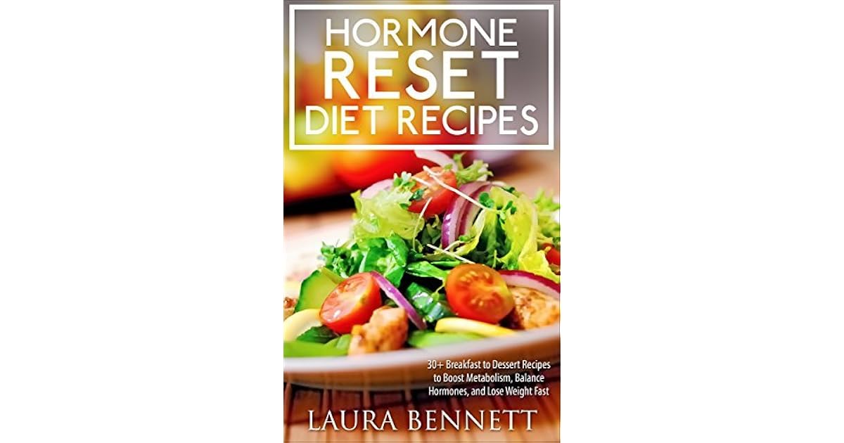 Hormone Reset Diet: 60+ Breakfast to Dessert Recipes to Boost - The Hormone Reset Diet Pdf Free Download