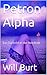 Petron Alpha by Will Burt