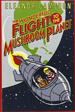 The Wonderful Flight to the Mushroom Planet (The Mushroom Planet, #1)