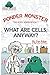 What Are Cells, Anyway? (Ponder Monster: The Body Series Book 1)