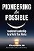 Pioneering the Possible: Awakened Leadership for a World That Works (Sacred Activism Book 7)