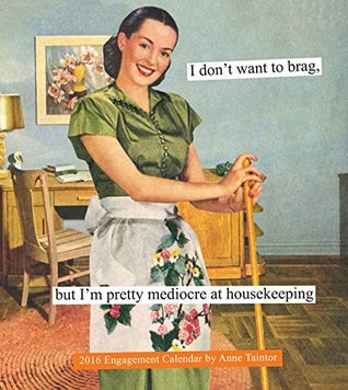 Anne Taintor 2016 Engagement Calendar (Calendar)